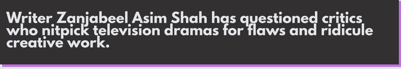 zanjabeel Asim quote drama review
